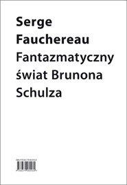 Okadka ksiki - Fantazmatyczny wiat Brunona Schulza. Wok Xigi bawochwalczej