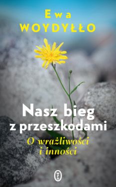 Okadka ksiki - Nasz bieg z przeszkodami. O wraliwoci i innoci