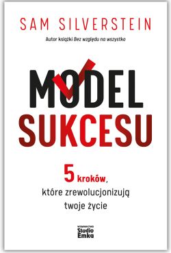 Okadka ksiki - Model Sukcesu. 5 krokw, ktre zrewolucjonizuj twoje ycie