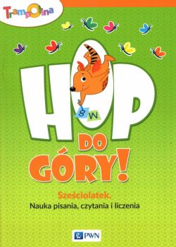 Okadka ksiki - Hop, do gry! Szeciolatek Nauka pisania, czytania i liczenia