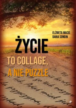 Okadka ksiki - ycie to collage, a nie puzzle. ycie to collage, a nie puzzle