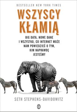 Okadka ksiki - Wszyscy kami. Big data, nowe dane i wszystko, co Internet moe nam powiedzie o tym, kim naprawd jestemy