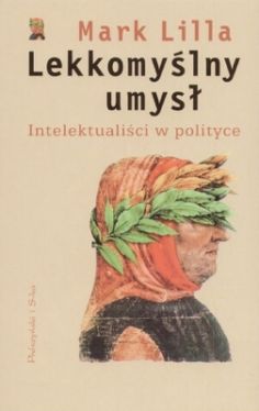 Okadka ksiki - Lekkomylny umys. Intelektualici w polityce