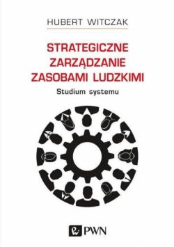 Okadka ksiki - Strategiczne zarzdzanie zasobami ludzkimi. Studium systemu