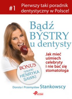 Okadka ksiki - Bd bystry u dentysty. Jak mieumiech celebryty i nie ba si stomatologa