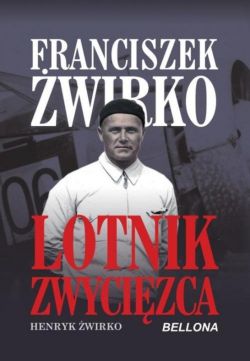 Okadka ksiki - Franciszek wirko. Lotnik zwyciezca