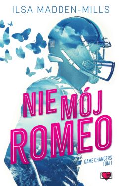 Okadka ksiki - Nie mj Romeo. Game Changers. Tom 1