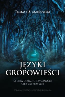 Okadka ksiki - Jzyki gropowieci. Studia o rnojzycznoci gier cyfrowych