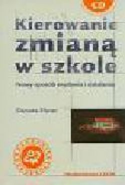 Okadka ksiki - Kierowanie zmian w szkole. Nowy sposb mylenia i dziaania