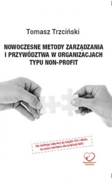 Okadka ksiki - Nowoczesne metody zarzdzania i przywdztwa w organizacjach typu non-profit