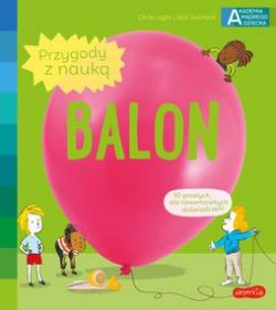 Okadka ksiki - Balon. Akademia mdrego dziecka. Przygody z nauk