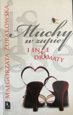 Okadka ksiki - Muchy w zupie i inne dramaty