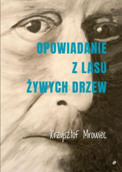 Okadka ksiki - Opowiadanie z lasu ywych drzew