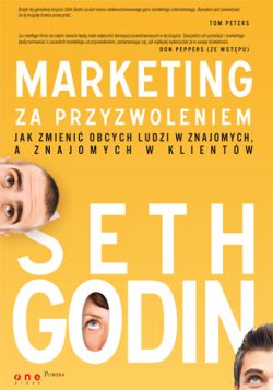 Okadka ksiki - Marketing za przyzwoleniem. Jak zmieni obcych ludzi w znajomych, a znajomych w klientw