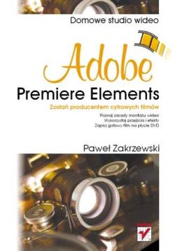 Okadka ksiki - Adobe Premiere Elements. Domowe studio wideo