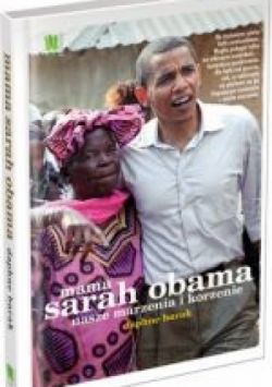 Okadka ksiki - Mama Sarah Obama. Nasze marzenia i korzenie