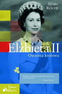 Okadka ksiki - Elbieta II. Ostatnia krlowa