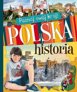 Okadka ksiki - Poznaj swj kraj. Polska historia. Oprawa mikka