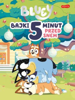 Okadka ksiki - Bluey. Bajki 5 minut przed snem