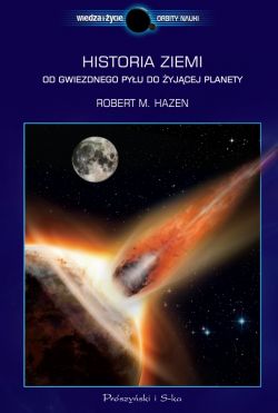 Okadka ksiki - Historia Ziemi. Od gwiezdnego pyu do yjcej planety