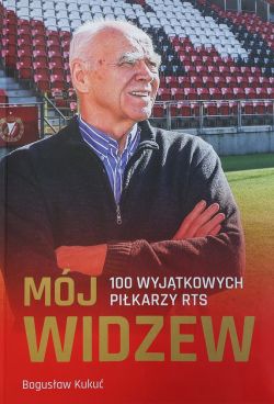 Okadka ksiki - Mj Widzew. 100 wyjtkowych pikarzy RTS