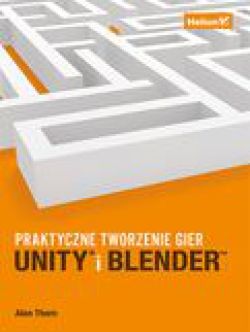 Okadka ksiki - Unity i Blender. Praktyczne tworzenie gier