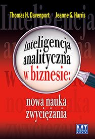 Okadka ksiki - Inteligencja analityczna w biznesie. Nowa nauka zwyciania