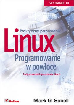 Okadka ksiki - Linux. Programowanie w powoce. Praktyczny przewodnik