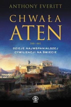 Okadka ksiki - Chwaa Aten. Dzieje najwspanialszej cywilizacji na wiecie