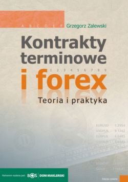 Okadka ksiki - Kontrakty terminowe i forex Teoria i praktyka