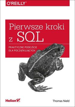 Okadka ksiki - Pierwsze kroki z SQL Praktyczne podejcie dla pocztkujcych