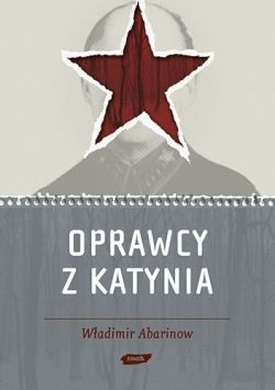 Okadka ksiki - Oprawcy z Katynia: Rosyjski dziennikarz na tropie zbrodniarzy