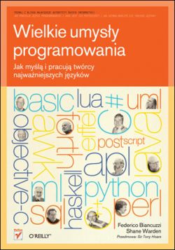 Okadka ksiki - Wielkie umysy programowania. Jak myl i pracuj twrcy najwaniejszych jzykw 