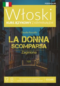 Okadka ksiki - Woski Kurs jzykowy z kryminaem. La Donna Scomparsa. Zaginiona