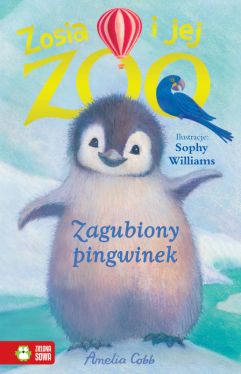 Okadka ksiki - Zosia i jej zoo. Zagubiony pingwinek