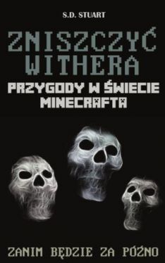 Okadka ksiki - Zniszczy Withera. Przygody w wiecie Minecrafta Tom 9