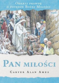 Okadka ksiki - Pan mioci. Odkryj prawd o potdze Boej Mioci