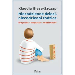 Okadka ksiki - Niecodzienne dzieci, niecodzienni rodzice. Diagnoza-wsparcie-codzienno