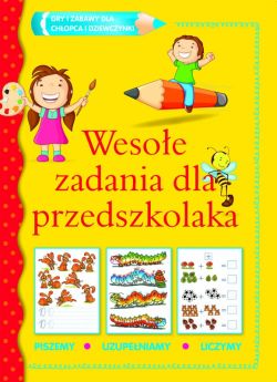 Okadka ksiki - Wesoe zadania dla przedszkolaka. Gry i zabawy dla chopca i dziewczynki