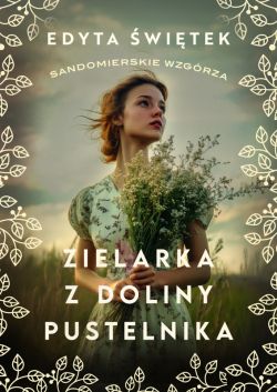 Okadka ksiki - Zielarka z Doliny Pustelnika. Sandomierskie wzgrza 2