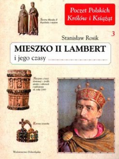 Okadka ksiki - Mieszko II Lambert i jego czasy t.3