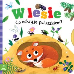 Okadka ksiki - W lesie. Co odkryj paluszkiem?