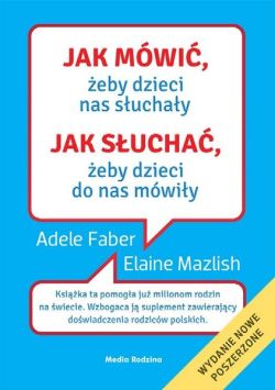 Okadka ksiki - Jak mwi, eby dzieci nas suchay. Jak sucha, eby dzieci do nas mwiy