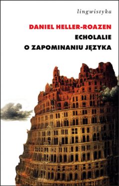 Okadka ksiki - Echolalie. O zapominaniu jzyka   