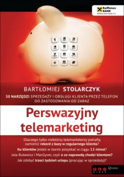 Okadka ksiki - Perswazyjny telemarketing. 50 narzdzi sprzeday i obsugi klienta przez telefon do zastosowania od zaraz