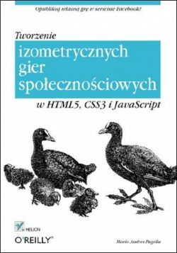 Okadka ksiki - Tworzenie izometrycznych gier spoecznociowych w HTML5, CSS3 i JavaScript