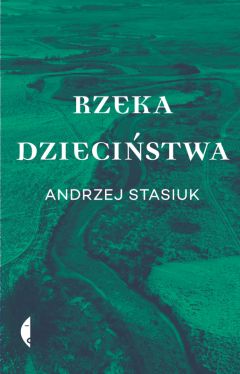 Okadka ksiki - Rzeka dziecistwa