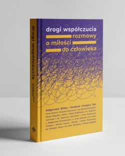 Okadka ksiki - Drogi wspczucia. Rozmowy o mioci do czowieka