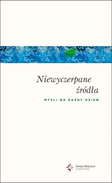 Okadka ksiki - Niewyczerpane rda. Myli na kady dzie