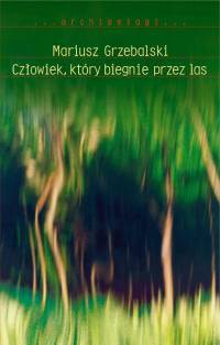 Okadka ksiki - Czowiek, ktry biegnie przez las